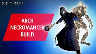 Skyrim Anniversary How To Make An OP ARCH NECROMANCER Build [upl. by Attevaj353]