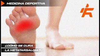 CÓMO SE CURA LA METATARSALGIA [upl. by Glaudia]