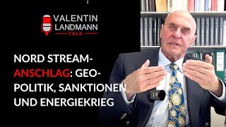 quotNORD STREAMANSCHLAG GEOPOLITIK SANKTIONEN UND ENERGIEKRIEGquot  Valentin Landmann Talk [upl. by Selemas559]