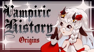 Vampiric History  quotOriginsquot [upl. by Werda]