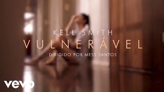 Kell Smith  Vulnerável Videoclipe Oficial [upl. by Lellih]