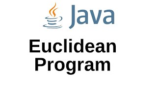 Java Greatest Common Divisor Program GCD Eucleadians Algorithm [upl. by Pubilis]