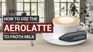 How To Use the AeroLatte To Froth Milk [upl. by Edurtreg]