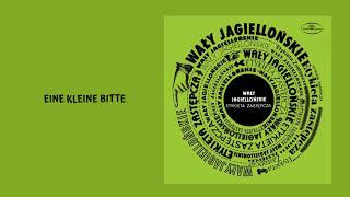 Wały Jagiellońskie  Eine Kleine Bitte Official Audio [upl. by Emina]