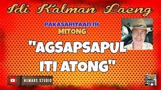 IKL  Dear Manong Nemy  ILOCANO DRAMA  Story of Mitong  quotAGSAPSAPUL ITI ATONGquot [upl. by Marzi380]