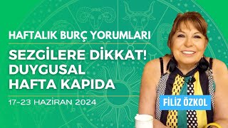 SEZGÄ°LERE DÄ°KKAT DUYGUSAL HAFTA KAPIDA  1723 HAZÄ°RAN 2024 BURÃ‡ YORUMLARI [upl. by Loleta735]