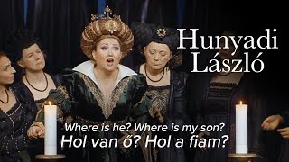 Hol van ő Hol a fiam – HUNYADI LÁSZLÓ Erkel – Hungarian State Opera [upl. by Yma]