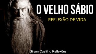 O VELHO SÁBIO LINDA REFLEXÃO DE VIDA [upl. by Aseiram]