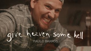 GIVE HEAVEN SOME HELL PAULO BARROS  Tá mas essa é minha versão cover [upl. by Edas]