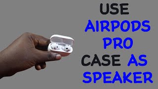 How to Use AirPods Pro Case as Speaker [upl. by Anitreb]