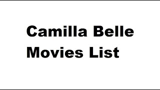 Camilla Belle Movies List  Total Movies List [upl. by Yerxa]