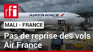 Mali  Bamako annule lautorisation de reprise des vols Air France • RFI [upl. by Nordgren]