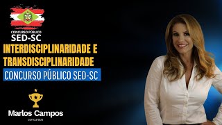 INTERDISCIPLINARIDADE E TRANSDICIPLINARIDADE  CONCURSO SEDSC  PROFESSOR DANIELA PEDERIVA [upl. by Nadabus184]