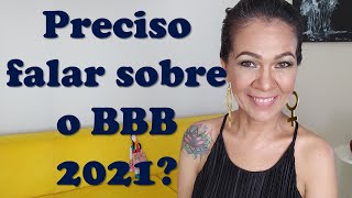 Sobre o BBB 2021 [upl. by Eedia]