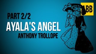 AYALAS ANGEL Anthony Trollope  FULL AudioBook Part 22 [upl. by Roselyn]