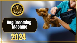 Best Dog Grooming Machine 2024 [upl. by Milah646]