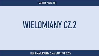 Wielomiany cz2  MATEMATKA Z KORNET [upl. by Wash]