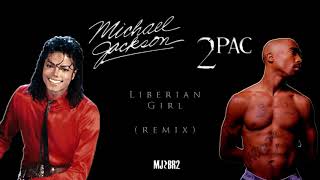 Michael Jackson  Liberian Girl Remix feat 2Pac [upl. by Asselam]