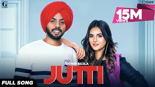 Jutti  Satbir Aujla Official Song Rav Dhillon  Punjabi Songs 2019  Geet MP3 [upl. by Noirda]