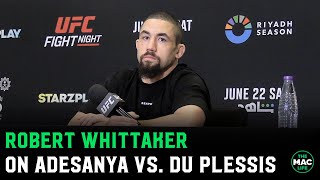 Robert Whittaker quotIsrael Adesanya might have a long night against Dricus Du Plessisquot [upl. by Aynna]