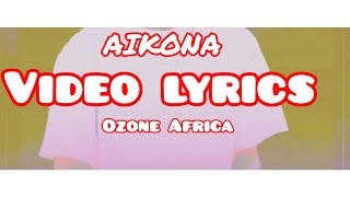 Ozone AfricaAikonavideolyrics [upl. by Yerffej940]