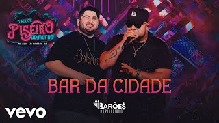 Os Barões da Pisadinha  Bar da Cidade Ao Vivo [upl. by Oznol65]