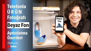 Telefonla Ürün Fotoğrafı Çekenler İçin Beyaz Fon Ve Aydınlatma Önerileri  Uygulamalı Anlatım [upl. by Letizia]