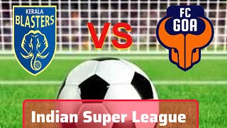 Kerala Blasters FC vs Goa FC Live Soccer ⚽ Indian Super League  Live Scoreboard [upl. by Ymmij201]