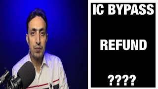 Ic Bypass Tool Ka Refund Milega [upl. by Eldridge630]