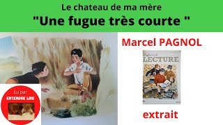 « Une fugue très courte » Marcel PAGNOL Extrait « Le château de ma mère » [upl. by Carlos]