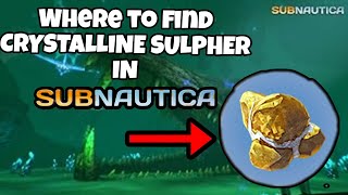 Where to find Crystalline Sulphur in SUBNAUTICA [upl. by Teagan238]