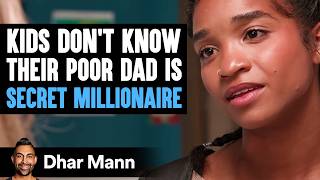 Kids DONT KNOW Their POOR DAD Is SECRET MILLIONAIRE  Dhar Mann Studios [upl. by Nairim]