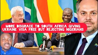 More Disgrace to South Africa Giving Ukraine Visa Free But rejecting Nigerians and Africans [upl. by Hung]