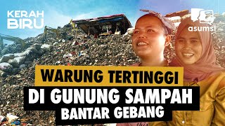 Kerah Biru Kisah Warung Tertinggi di Gunung Sampah Bantar Gebang [upl. by Acinehs396]