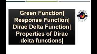 Green Function Response Function Dirac Delta Function Properties of Dirac delta functions [upl. by Odnomar]