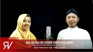 Kal Ho Naa Ho Cover Versi Sholawat Rijal Vertizone Feat Nida Zahwa [upl. by Yekcim]