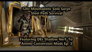 12hr Minimalistic Solo Saryn Steel Path Survival Ep 3 [upl. by Bonnibelle892]