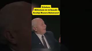 Erbakan Milletimiz Aradığı Huzuru Bulamıyor [upl. by Rusert636]