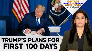 What is Trumps Agenda for his First 100 Days  Vantage with Palki Sharma [upl. by Filemon]