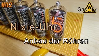 02 NixieUhr  Anbau der Röhren GermanDeutsch [upl. by Atteval]