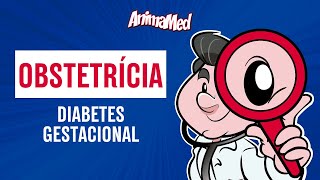 ANIMAMED  OBSTETRÍCIA  DIABETES GESTACIONAL [upl. by Donaghue698]