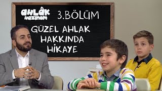 Güzel Ahlak Hakkında Hikaye  Ahlak Hazinem  3 Bölüm [upl. by Prent131]