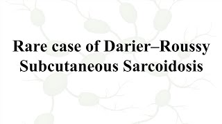 Rare Case of Darier–Roussy Subcutaneous Sarcoidosis [upl. by Ordnas856]