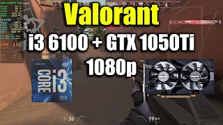 Valorant  i3 6100  GTX 1050Ti [upl. by Gar]