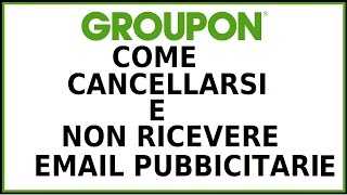 come cancellarsi da groupon eliminare account e non ricevere pubblicità per email pc computer [upl. by Oicangi]