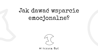 JAK DAWAĆ EMOCJONALNE WSPARCIE [upl. by Nogaem]