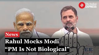 Rahul Gandhi Vs PM Modi Our PM Says He Is Not Biological Like Us  Lok Sabha Election 2024 [upl. by Eenafets]