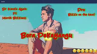 Sir Kenzo Again ft March Bizzness bora pekeyangu official audio [upl. by Langley]