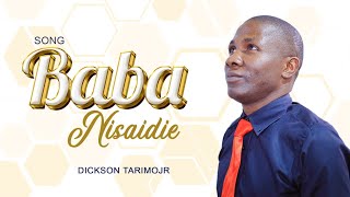 Baba nisaidie by Dickson Tarimo Jr Official Music Video [upl. by Frederique]