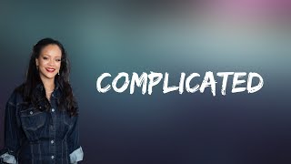 Rihanna  Complicated Lyrics [upl. by Nus784]